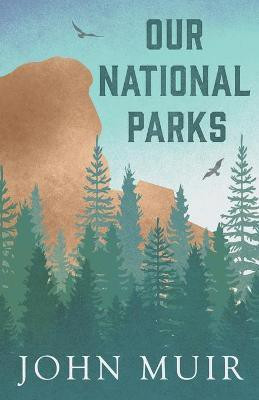 Our National Parks(English, Paperback, Muir John)