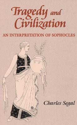 Tragedy and Civilization(English, Paperback, Segal Charles)