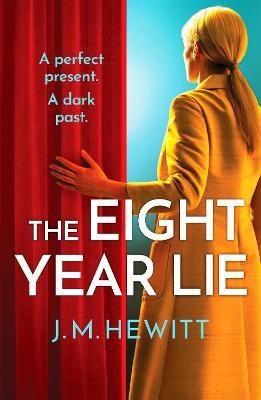 The Eight-Year Lie(English, Paperback, Hewitt J.M.)