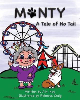 Monty, A Tale of No Tail(English, Paperback, Kay A H)