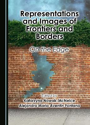 Representations and Images of Frontiers and Borders(English, Hardcover, unknown)