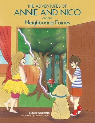 The Adventures of Annie and Nico and the Neighboring Fairies(English, Paperback, Watkins Leigh)