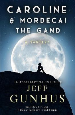 Caroline and Mordecai the Gand(English, Paperback, Gunhus Jeff)