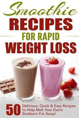 Smoothie Recipes for Rapid Weight Loss(English, Paperback, Loss Nation Fat)