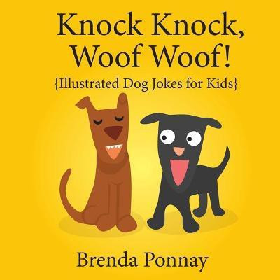Knock Knock, Woof Woof!(English, Paperback, Ponnay Brenda)