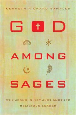 God among Sages - Why Jesus Is Not Just Another Religious Leader(English, Paperback, Samples Kenneth Richard)