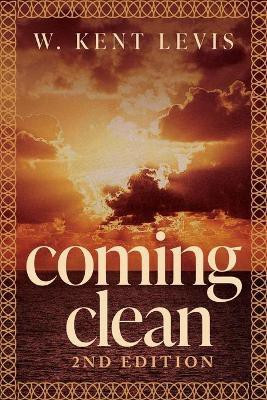 Coming Clean(English, Paperback, Levis W Kent)