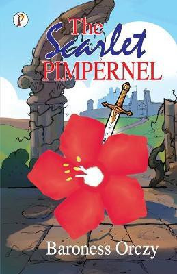 The Scarlet Pimpernel(English, Paperback, Orczy Baroness)