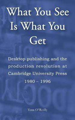 What You See Is What You Get(English, Paperback, O'Reilly Tom)