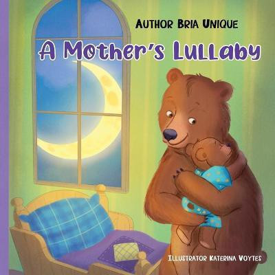 A Mother's Lullaby(English, Paperback, Unique Bria)