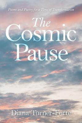 The Cosmic Pause(English, Paperback, Turner-Forte Diana)