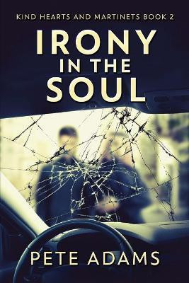 Irony In The Soul(English, Paperback, Adams Pete)