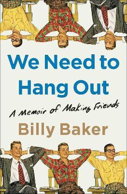 We Need to Hang Out(English, Paperback, Baker Billy)