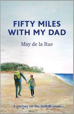 Fifty Miles with my Dad(English, Paperback, de la Rue May)