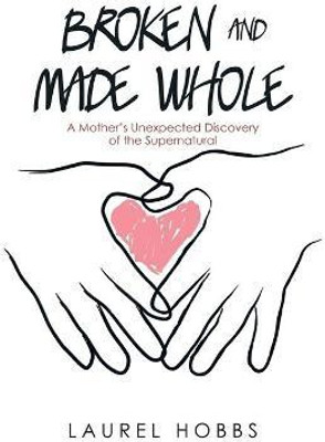 Broken and Made Whole(English, Paperback, Hobbs Laurel)