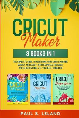 Cricut Maker(English, Paperback, Leland Paul S)