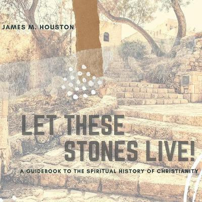 Let These Stones Live(English, Paperback, Houston James M)