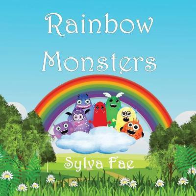 Rainbow Monsters(English, Paperback, Fae Sylva)