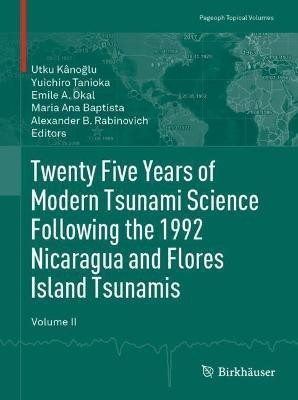 Twenty Five Years of Modern Tsunami Science Following the 1992 Nicaragua and Flores Island Tsunamis. Volume II(English, Hardcover, unknown)