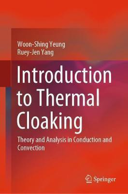 Introduction to Thermal Cloaking(English, Hardcover, Yeung Woon-Shing)
