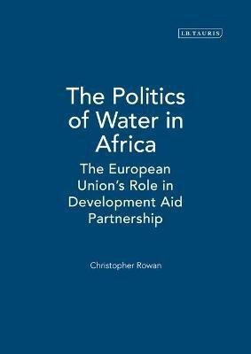 The Politics of Water in Africa(English, Hardcover, Rowan Christopher)