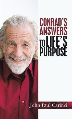 Conrad's Answers to Life's Purpose(English, Hardcover, Carinci John Paul)