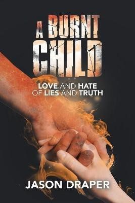 A Burnt Child(English, Paperback, Draper Jason)