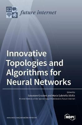 Innovative Topologies and Algorithms for Neural Networks(English, Hardcover, unknown)