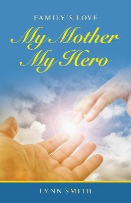 My Mother My Hero(English, Paperback, Smith Lynn)