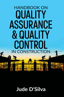 Handbook on Quality Assurance & Quality Control in Construction(Paperback, Jude D'Silva)