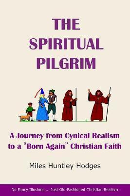 The Spiritual Pilgrim(English, Paperback, Hodges Miles)