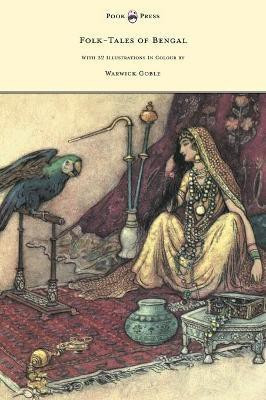 Folk-Tales of Bengal - With 32 Illustrations In Colour by Warwick Goble(English, Hardcover, Day Behari)