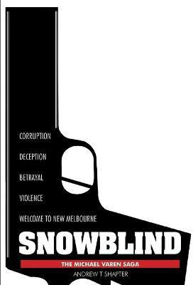 SNOWBLIND: The Michael Varen Saga(English, Paperback, Shapter Andrew T)