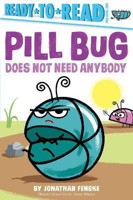 Pill Bug Does Not Need Anybody(English, Hardcover, Fenske Jonathan)