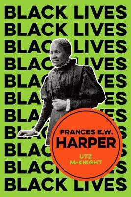 Frances E. W. Harper(English, Paperback, McKnight Utz)