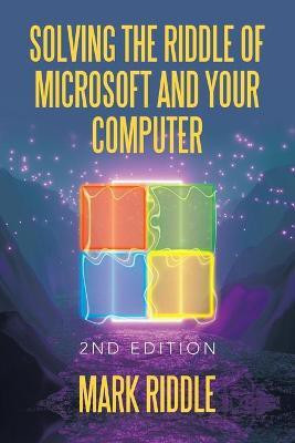 Solving the Riddle of Microsoft and Your Computer(English, Paperback, Riddle Mark)