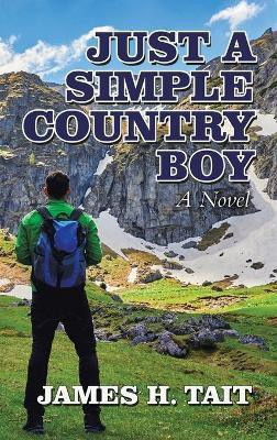 Just a Simple Country Boy(English, Hardcover, Tait James H)