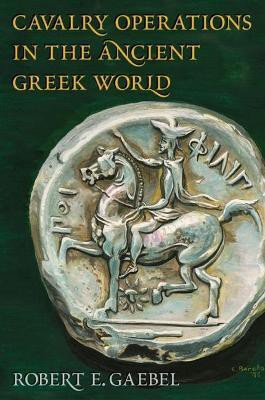 Cavalry Operations in the Ancient Greek World(English, Paperback, Gaebel Robert E.)