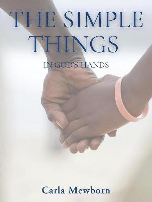 The Simple Things in God's Hands(English, Paperback, Mewborn Carla)