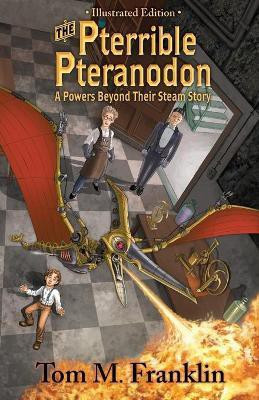 The Pterrible Pteranodon(English, Paperback, Franklin Thomas M)