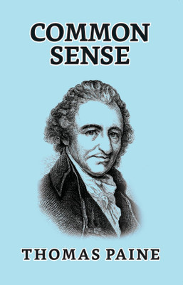 Common Sense  - Common Sense Thomas Paine(English, Paperback, Paine Thomas)