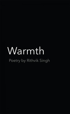 Warmth(English, Paperback, Singh Rithvik)
