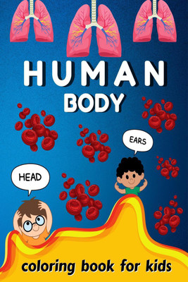 Human Body Coloring Book For Kids(English, Paperback, Steve C. Organ)