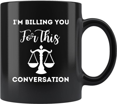 craft maniacs LAWYER MUG - BILLING U FOR THIS CONVERSATION 350 ML CERAMIC MUG| BEST GIFT FOR YOUR FAVOURITE LAWYER / BIRTHDAY / CHRISTMAS / FRIEND Ceramic Coffee Mug(350 ml)