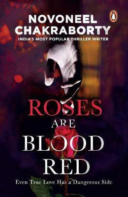 Roses Are Blood Red(English, Paperback, Chakraborty Novoneel)