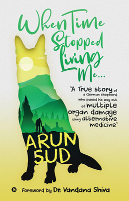 When time stopped living me…(English, Paperback, Arun Sud)