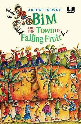 Bim and the Town of Falling Fruit(English, Paperback, Talwar Arjun)