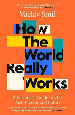 How the World Really Works(English, Paperback, Smil Vaclav)