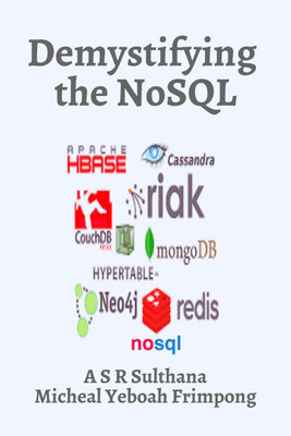 Demystifying the NoSQL(English, Paperback, Mrs A S R Sulthana | Mr Micheal Yeboah Frimpong)