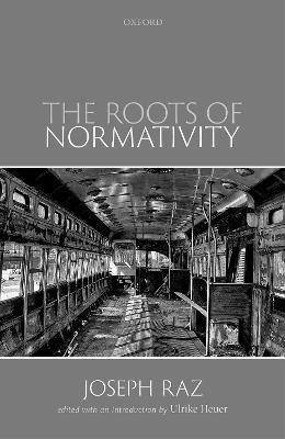 The Roots of Normativity(English, Hardcover, Raz Joseph Prof)